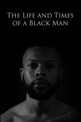 The Life and Times of a Black Man Paperback Lulu.com