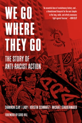 Paperback of "We Go Where They Go: The Story of Anti-Racist Action" by PM Press, showing the book cover with title and design.