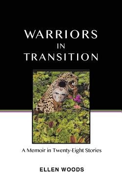 Warriors In Transition: A Memoir In Twenty-Eight Stories Paperback Word Project Press