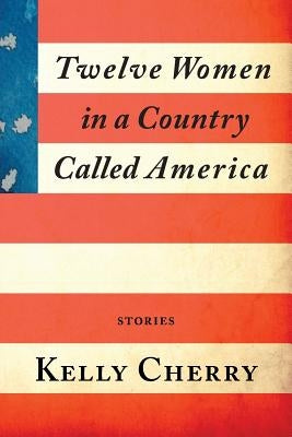 Twelve Women in a Country Called America Paperback Press 53