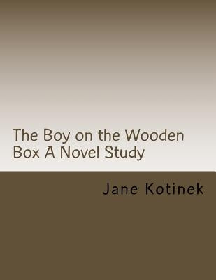 The Boy on the Wooden Box A Novel Study Paperback Createspace Independent Publishing Platform