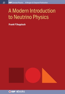 A Modern Introduction to Neutrino Physics Paperback Iop Concise Physics