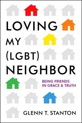 Loving My (Lgbt) Neighbor: Being Friends in Grace and Truth Paperback Moody Publishers