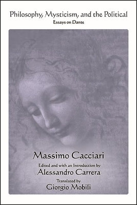 Paperback of Philosophy, Mysticism, and the Political: Essays on Dante by State University of New York Press with a detailed cover design.