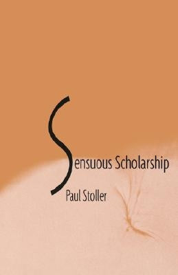 Senuous Scholarship Paperback University of Pennsylvania Press