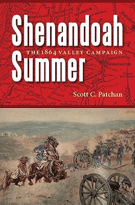 Shenandoah Summer: The 1864 Valley Campaign Paperback Bison