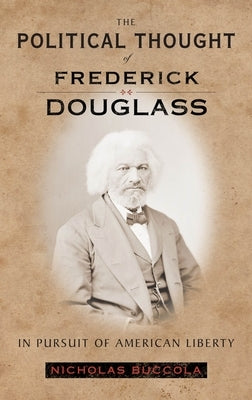 The Political Thought of Frederick Douglass: In Pursuit of American Liberty Paperback New York University Press