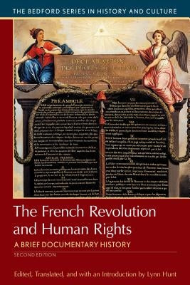 The French Revolution and Human Rights: A Brief History with Documents Paperback Bedford Books