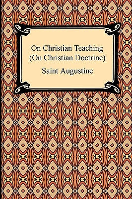 On Christian Teaching (On Christian Doctrine) Paperback Digireads.com