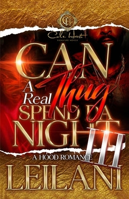 Can A Real Thug Spend Da Night 3: An Urban Romance: African American finale Paperback Independently Published