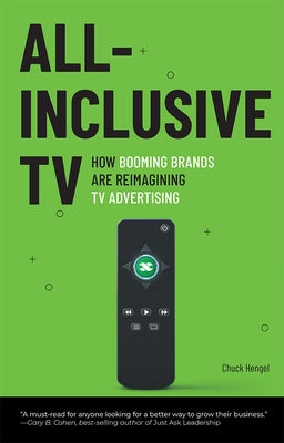 All-Inclusive TV: How Booming Brands Are Reimagining TV Advertising Paperback Advantage Media Group