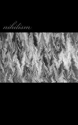 nihilism Paperback Createspace Independent Publishing Platform