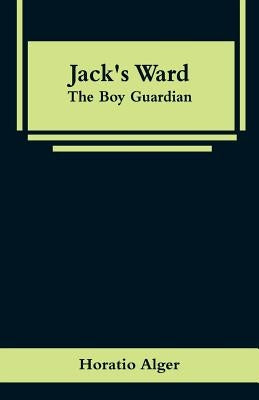 Jack's Ward: The Boy Guardian Paperback Alpha Edition