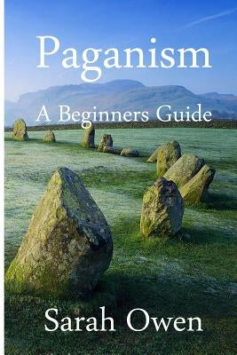 Paganism: A Beginners Guide to Paganism Paperback Createspace Independent Publishing Platform