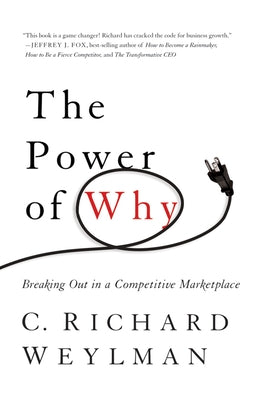 The Power of Why: Breaking Out in a Competitive Marketplace Amazon Publishing