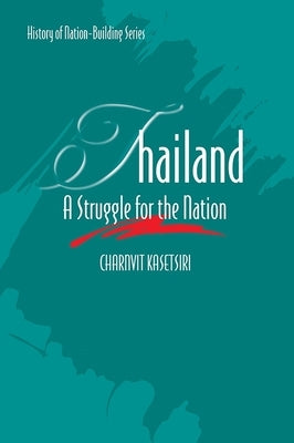Thailand: A Struggle for the Nation Paperback Iseas - Yusof Ishak Institute