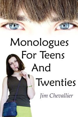 Monologues for Teens and Twenties Paperback Lulu.com