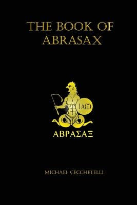 The Book of Abrasax by Cecchetelli, Michael