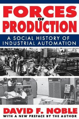 Forces of Production: A Social History of Industrial Automation Paperback Routledge