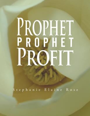 Prophet, Prophet, Profit Paperback Authorhouse