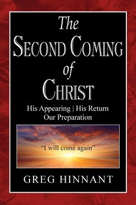 The Second Coming of Christ: His Appearing, His Return, Our Preparation Paperback Gatekeeper Press