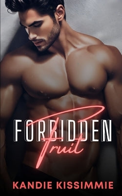 Forbidden Fruit: A Hot Age-Gap Contemporary Romance Paperback Independently Published