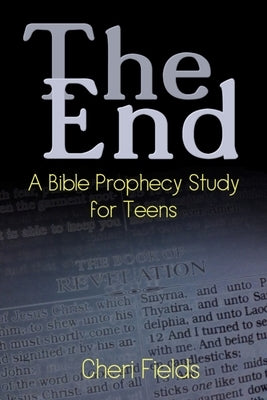 The End: A Bible Prophecy Study for Teens Paperback Spiral Shell Communications