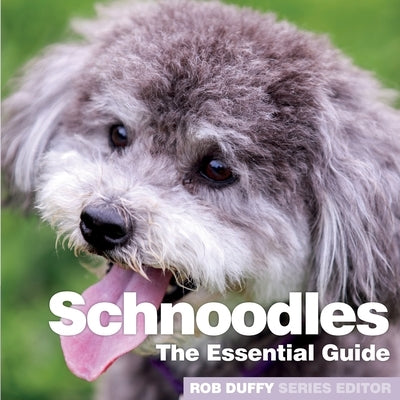 Schnoodles: The Essential Guide Paperback Bxplans.Ltd