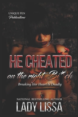 He Cheated on The Right B*tch Paperback Unique Pen Publications LLC