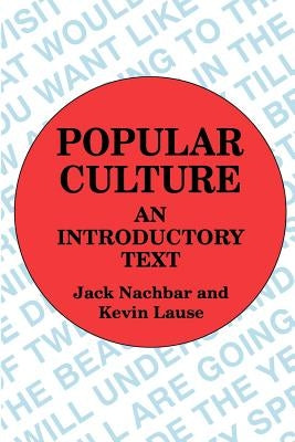 Popular Culture: An Introductory Text Paperback University of Wisconsin Press
