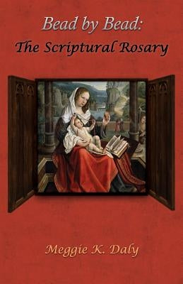 Bead by Bead: The Scriptural Rosary (B&W Version) Paperback Misericordia Publishing