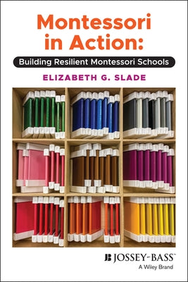 Montessori in Action: Building Resilient Montessori Schools Paperback Jossey-Bass