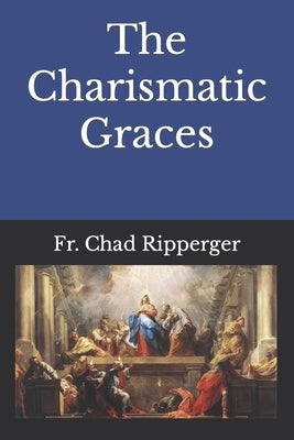 The Charismatic Graces Paperback Independently Published