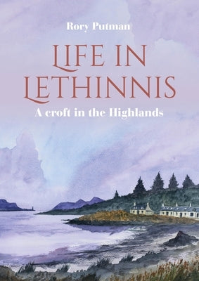 Life in Lethinnis: A Croft in the Highlands Paperback Whittles