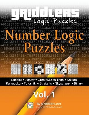 Griddlers - Number Logic Puzzles: Sudoku, Jigsaw, Greater/Less Than, Kakuro, Kalkuldoku, Futoshiki, Straights, Skyscraper, Binary Paperback Griddlers.Net