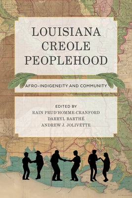 Louisiana Creole Peoplehood: Afro-Indigeneity and Community Paperback University of Washington Press