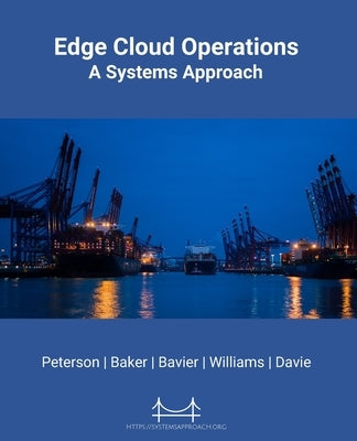 Edge Cloud Operations: A Systems Approach Paperback Systems Approach, LLC