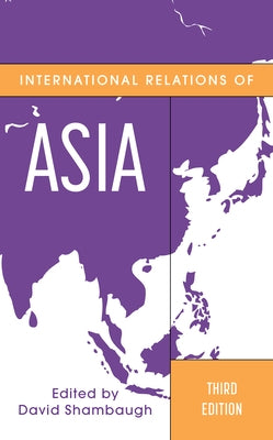 International Relations of Asia, Third Edition Paperback Rowman & Littlefield Publishers