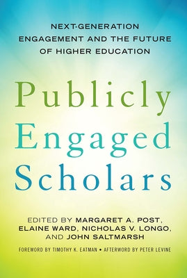 Publicly Engaged Scholars: Next-Generation Engagement and the Future of Higher Education Paperback Routledge