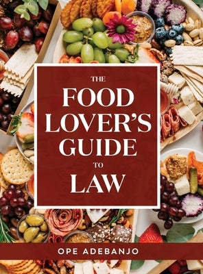 The Food Lover's Guide to Law by Adebanjo, Ope