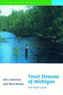 Trout Streams of Michigan: A Fly-Angler's Guide Paperback Countryman Press