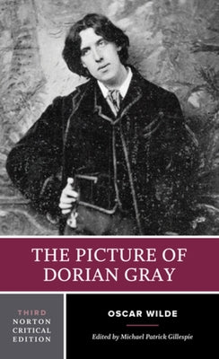 The Picture of Dorian Gray: A Norton Critical Edition Paperback W. W. Norton & Company