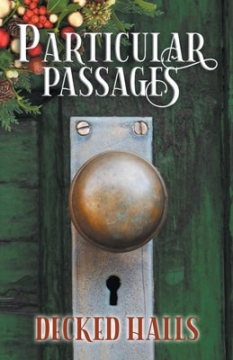 Particular Passages: Decked Halls Paperback Knight Writing Press