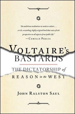 Voltaire's Bastards: The Dictatorship of Reason in the West Simon & Schuster
