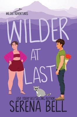 Wilder At Last: A Steamy Small Town Romantic Comedy Paperback Serena Bell Books