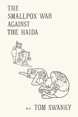 The Smallpox War Against the Haida Paperback Lulu.com