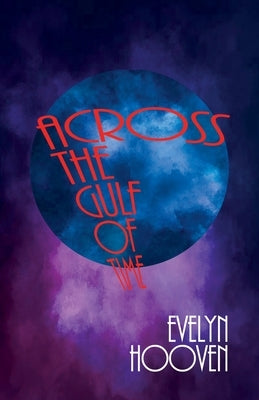 Across the Gulf of Time Paperback World Encounter Institute/New English Review