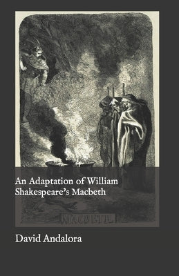 An Adaptation of William Shakespeare's Macbeth Paperback Createspace Independent Publishing Platform