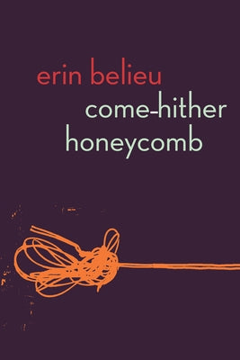 Come-Hither Honeycomb Paperback Copper Canyon Press