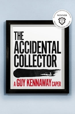 The Accidental Collector: Winner of the Bollinger Everyman Wodehouse Prize for Comic Fiction 2021 Paperback Mensch Publishing